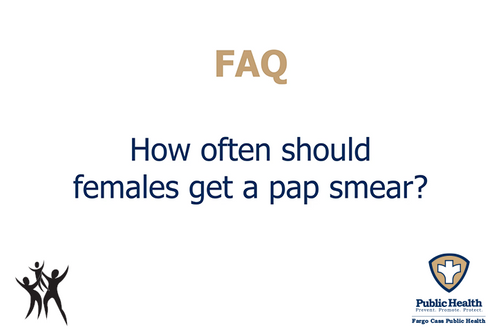 How often should females get a pap smear?