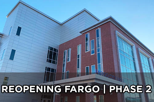 Reopening Fargo | Phase Two (City Government Plans)