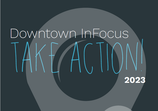 Downtown InFocus: Take Action 2023