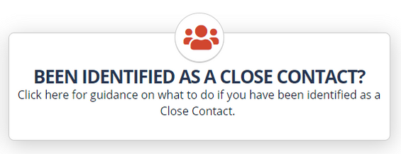 Have you been identified as a close contact?