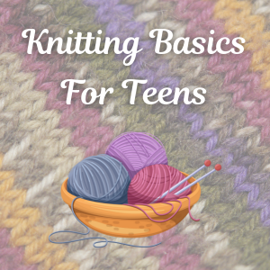 Knitting basics for teen