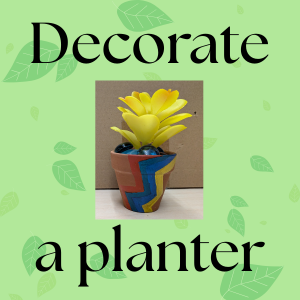 Graphic that says "decorate a planter"