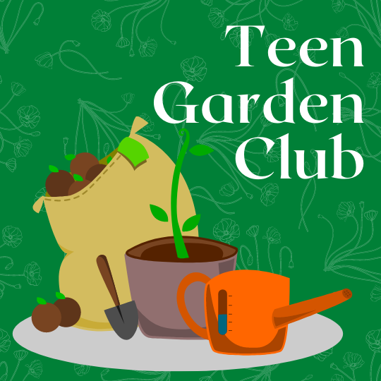 Teen Garden Club