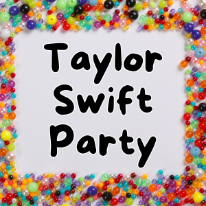 "Taylor Swift Party" surrounded by colorful beads